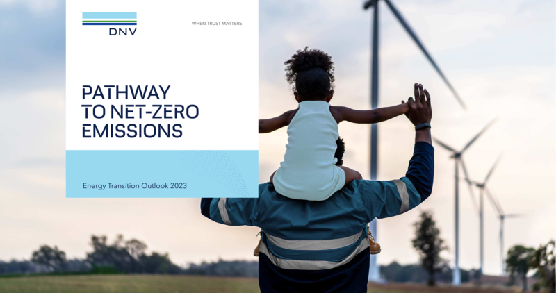 Pathway to Net Zero 2023 - a DNV Energy Transtion Outlook publication